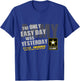 The Only Easy Day Was Yesterday T-Shirt - T-Shirt | Royal