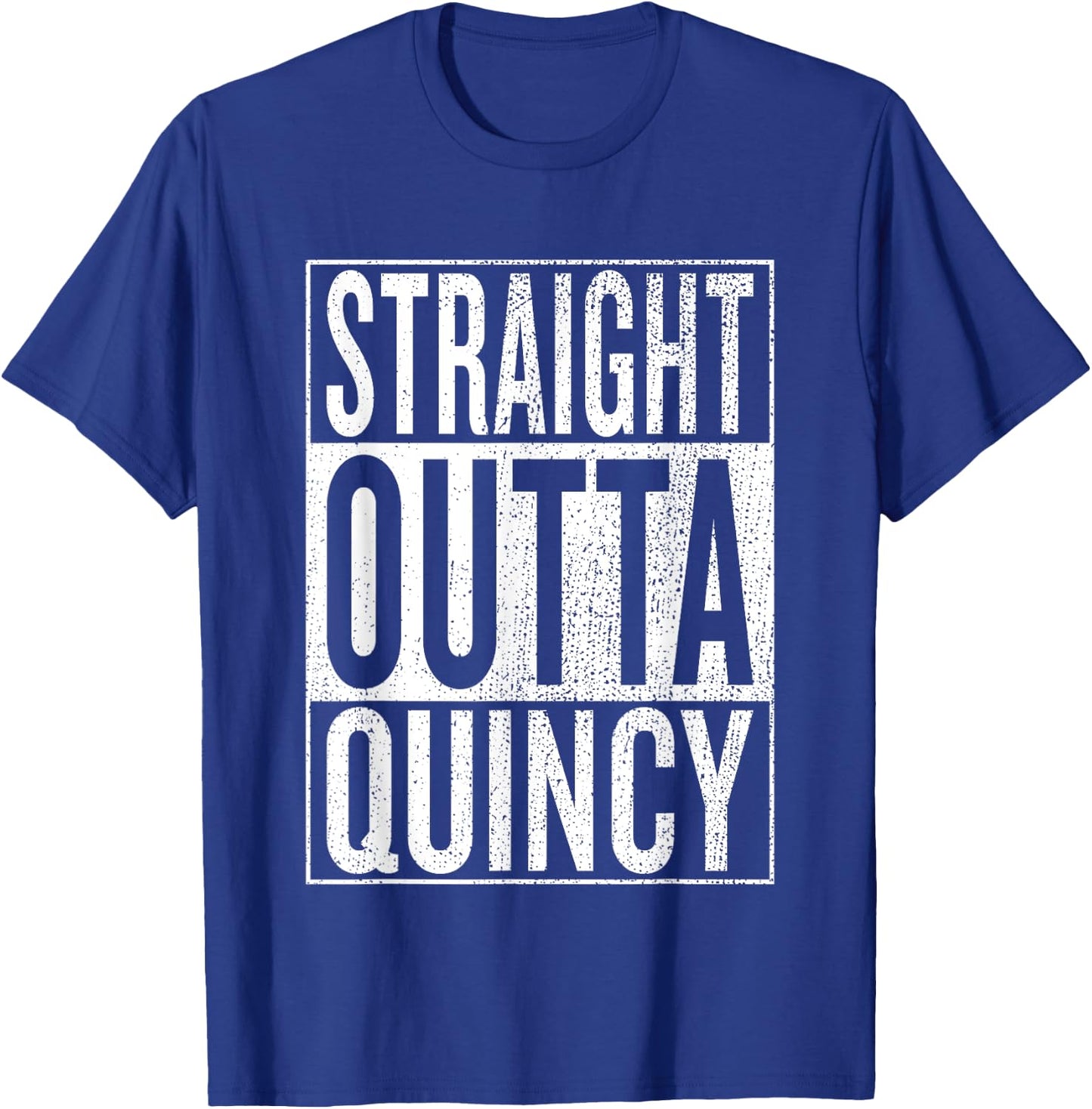 Straight Outta Quincy Great Travel Outfit & Gift T-Shirt - T-Shirt | Royal