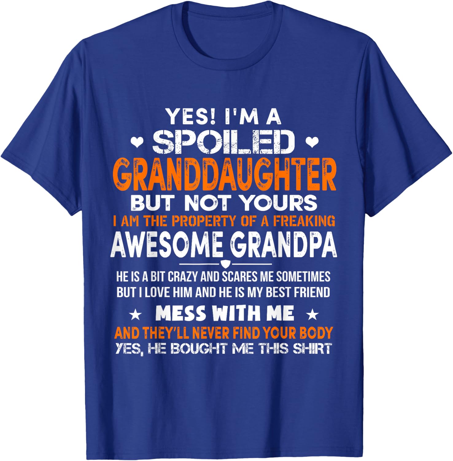 Yes I'm A Spoiled Granddaughter From Grandpa Funny T-Shirt - T-Shirt | Royal