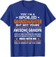 Yes I'm A Spoiled Granddaughter From Grandpa Funny T-Shirt - T-Shirt | Royal
