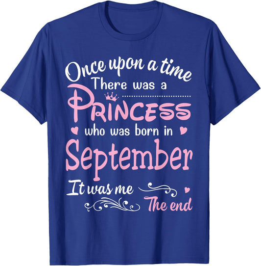 It was a princess born in September T-Shirt - T-Shirt | Royal