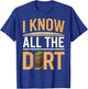 Soil Scientist I Know All The Dirt Soil Layers Soil Science T-Shirt - T-Shirt | Royal