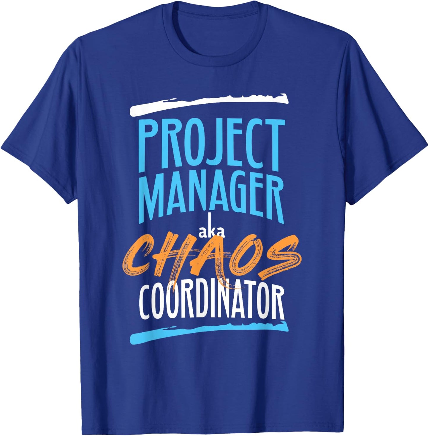 Funny Project Manager aka Chaos Coordinator Agile T-Shirt - T-Shirt | Royal