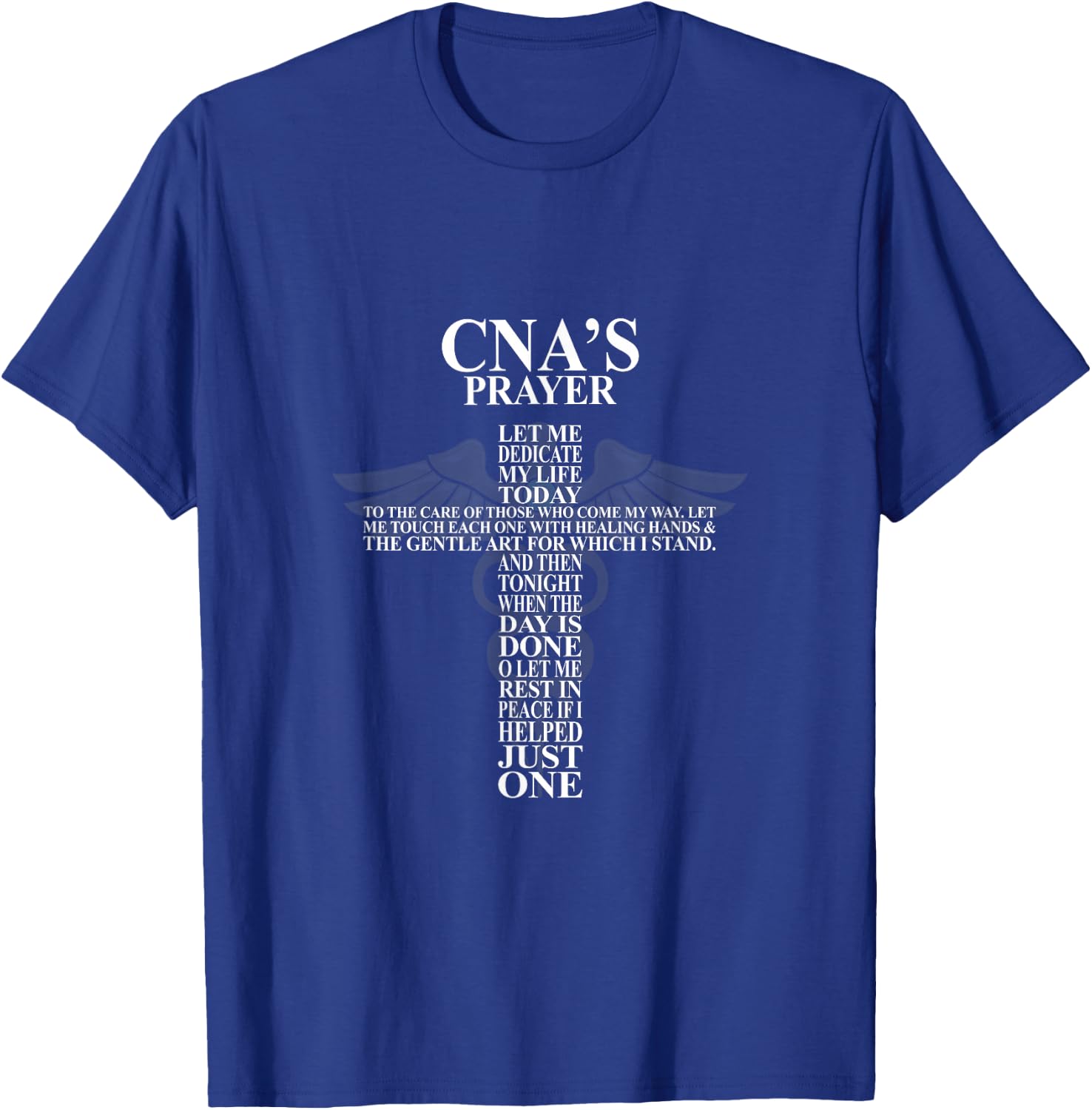 Cna's Prayer Let Me Dedicate My Life Pride Nursing Nurse T-Shirt - T-Shirt | Royal