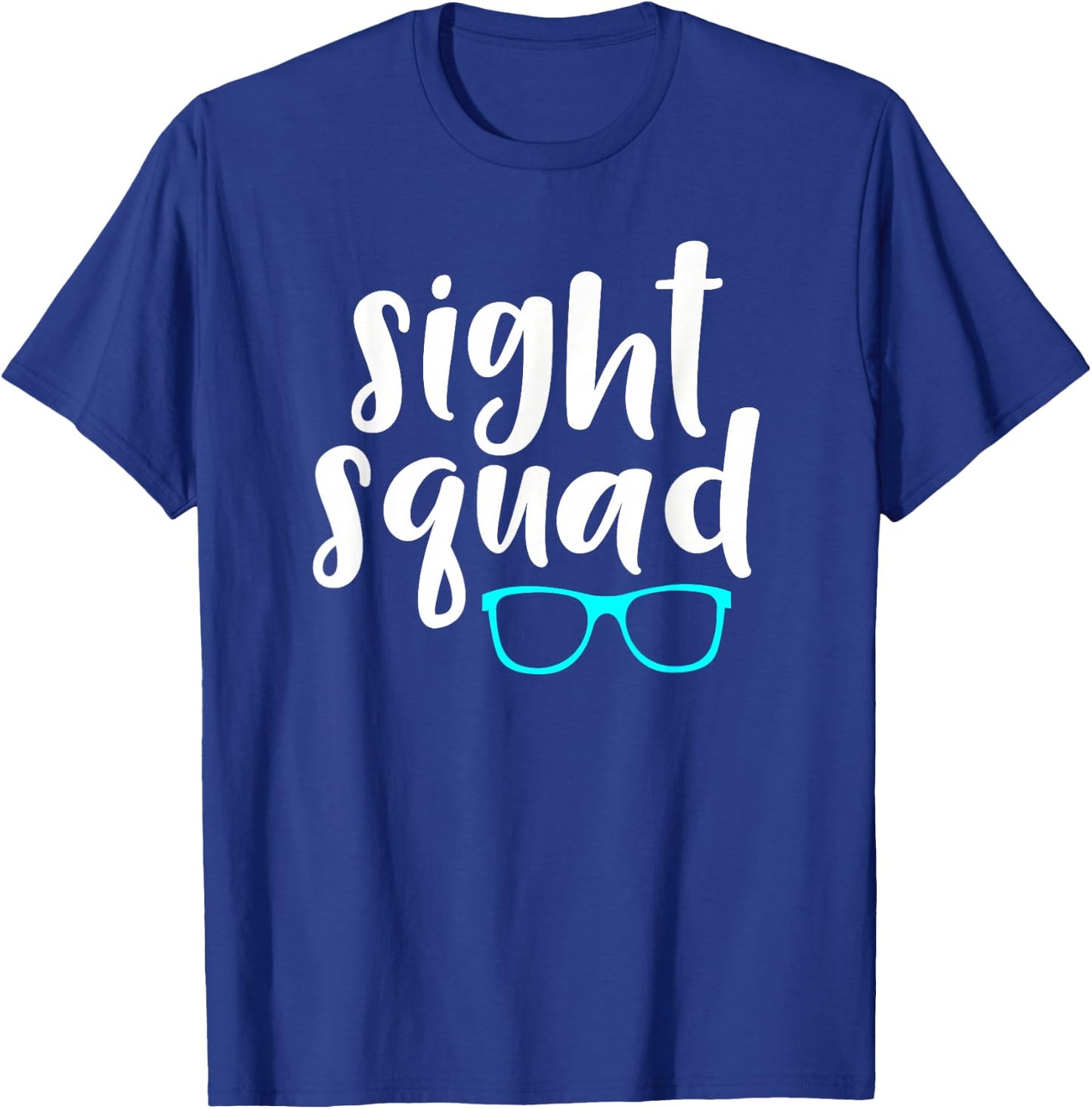 Optometry Office Sight Squad Saying / Ophthalmology Eye Exam T-Shirt - T-Shirt | Royal