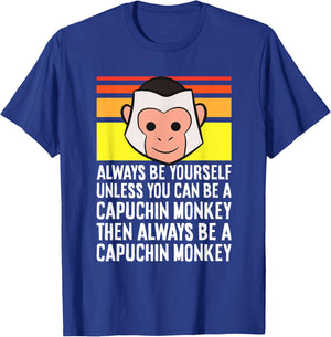 Always Be Yourself Unless You Can Be A Capuchin Monkey T-Shirt - T-Shirt | Royal