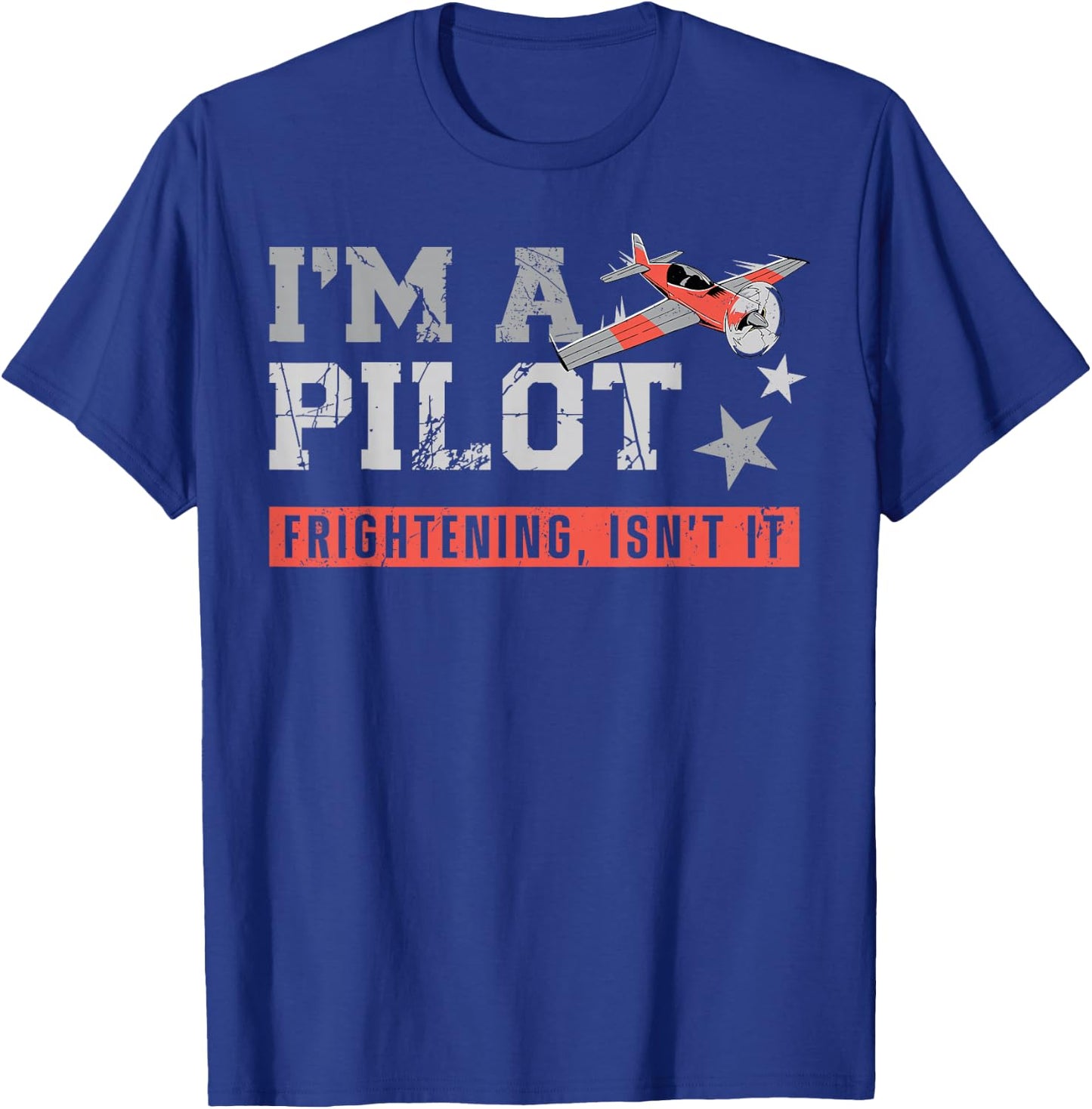 Airplane Pilot Vintage I'M A Pilot Frightening, Isn'T It? T-Shirt - T-Shirt | Royal