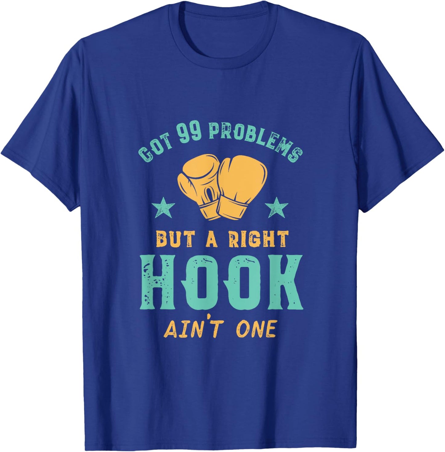 Got 99 Problems Right Hook Ain't One Funny Women Kickboxing T-Shirt - T-Shirt | Royal