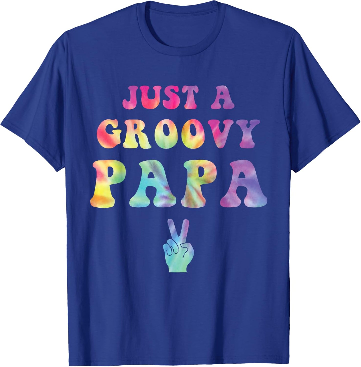 Just A Groovy Papa Tie Dye Hippie Dad Boho Peace Sign T-Shirt - T-Shirt | Royal
