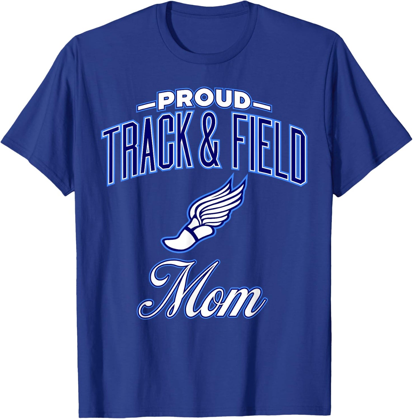 Track & Field Mom Shirt T-Shirt - T-Shirt | Royal