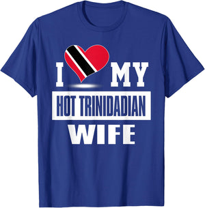 I Love My Hot Trinidadian Wife Trinidad And Tobago T-Shirt - T-Shirt | Royal