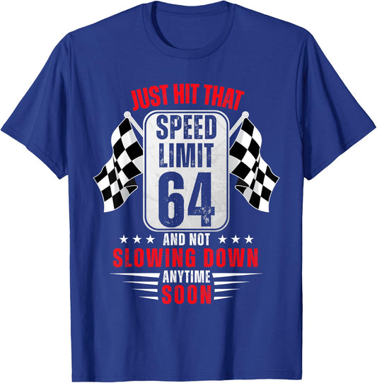 64th Birthday Speed Limit Sign 64 Years Old Funny Racing T-Shirt - T-Shirt | Royal