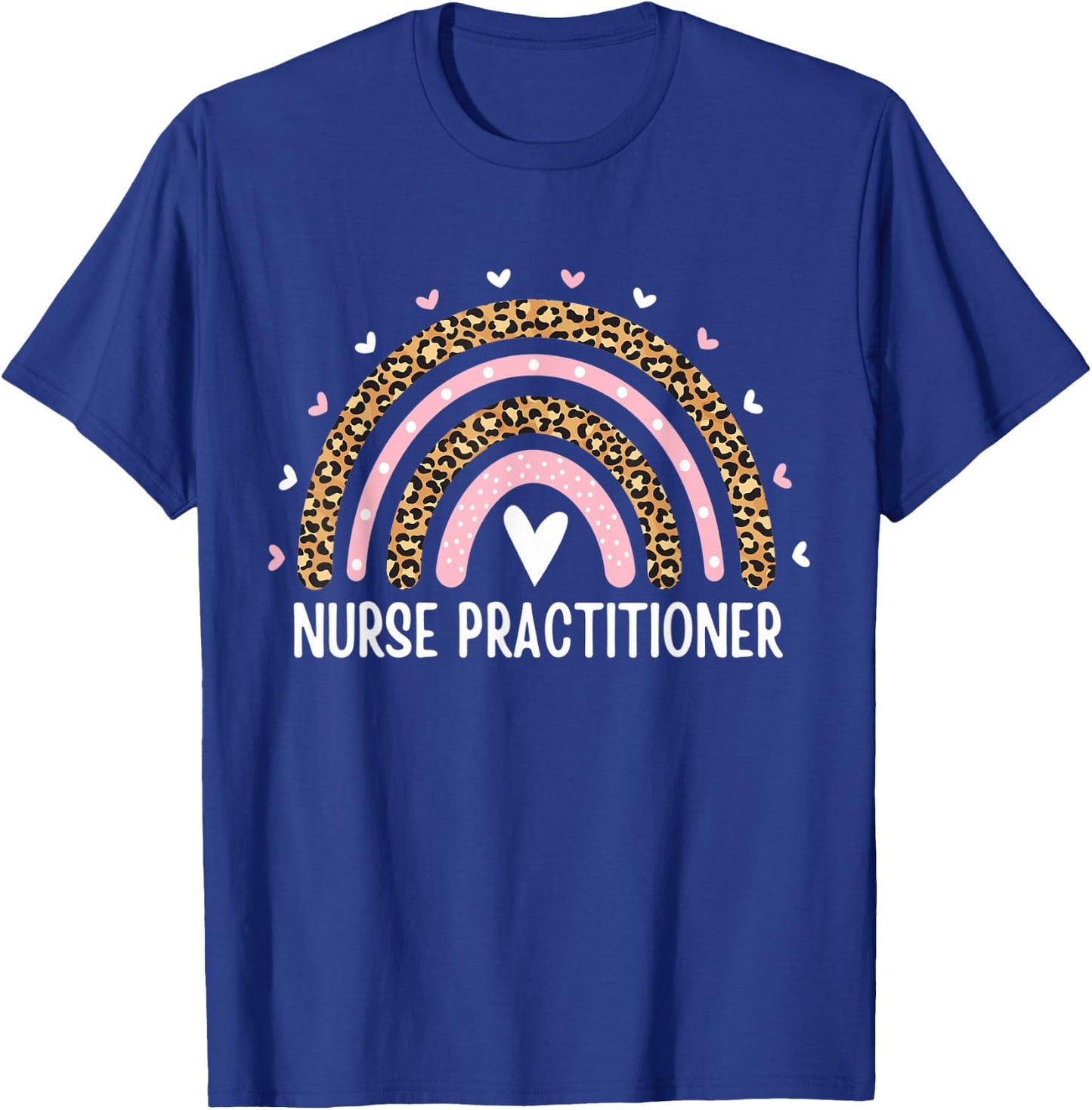 Nurse Practitioner Graduation Leopard Rainbow Nursing NP T-Shirt - T-Shirt | Royal
