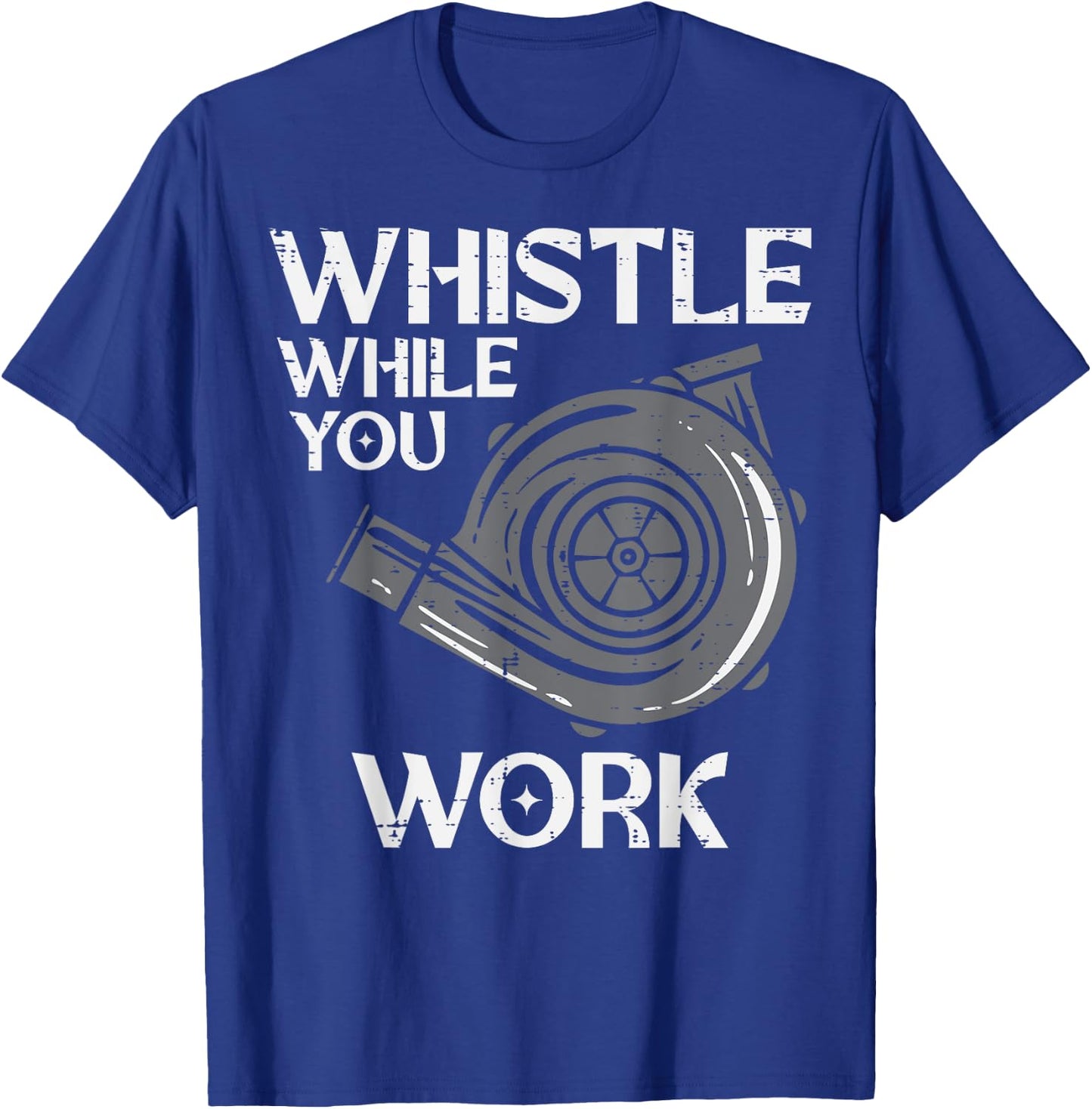 Whistle While You Work Car Engine Auto Garage Mechanic Men T-Shirt - T-Shirt | Royal