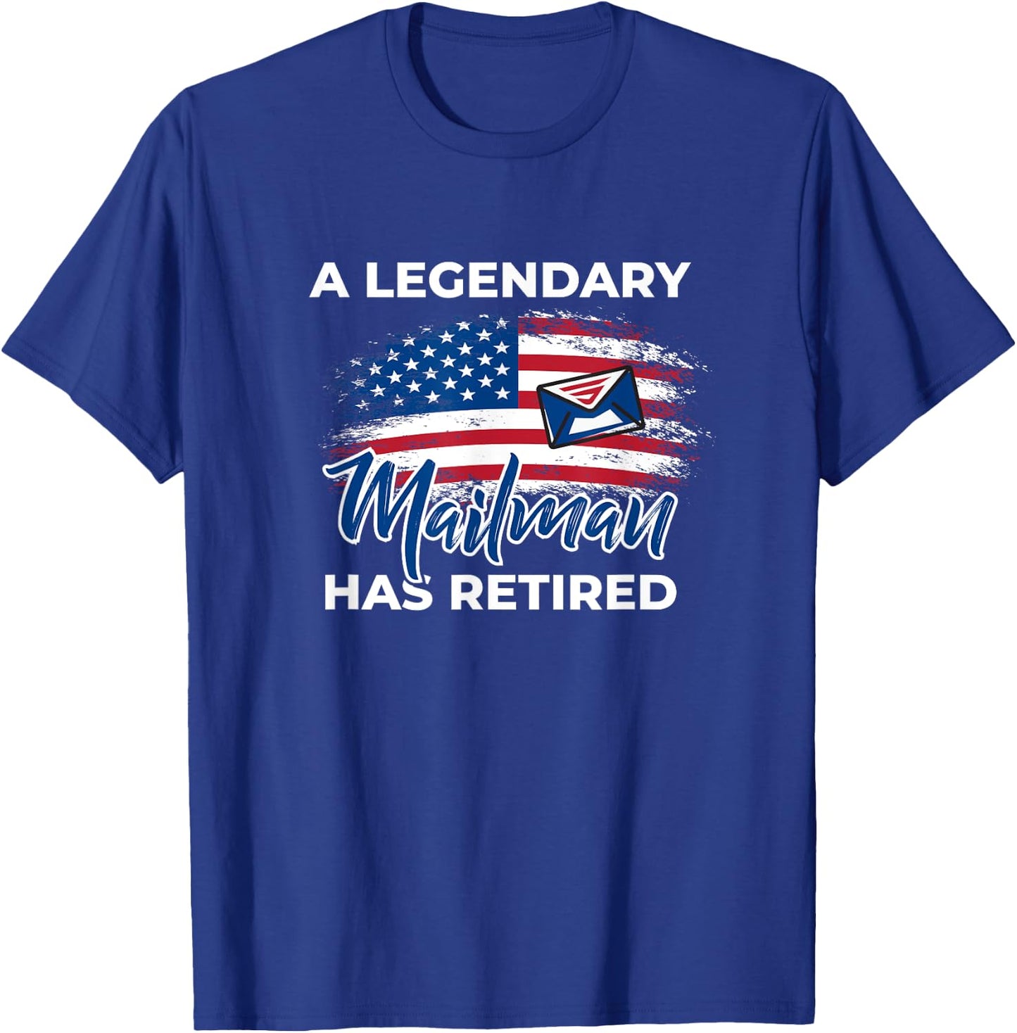 A Legendary Mailman Has Retired - Postal Worker Retirement T-Shirt - T-Shirt | Royal