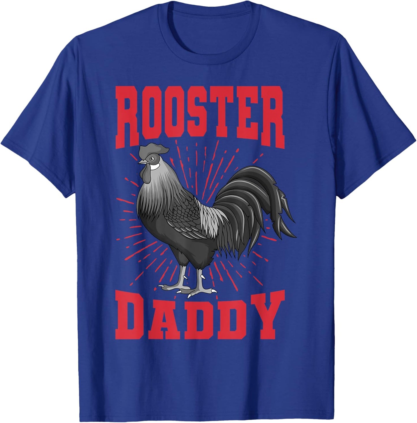 Rooster Daddy Chicken Farm Poultry Father's Day T-Shirt - T-Shirt | Royal