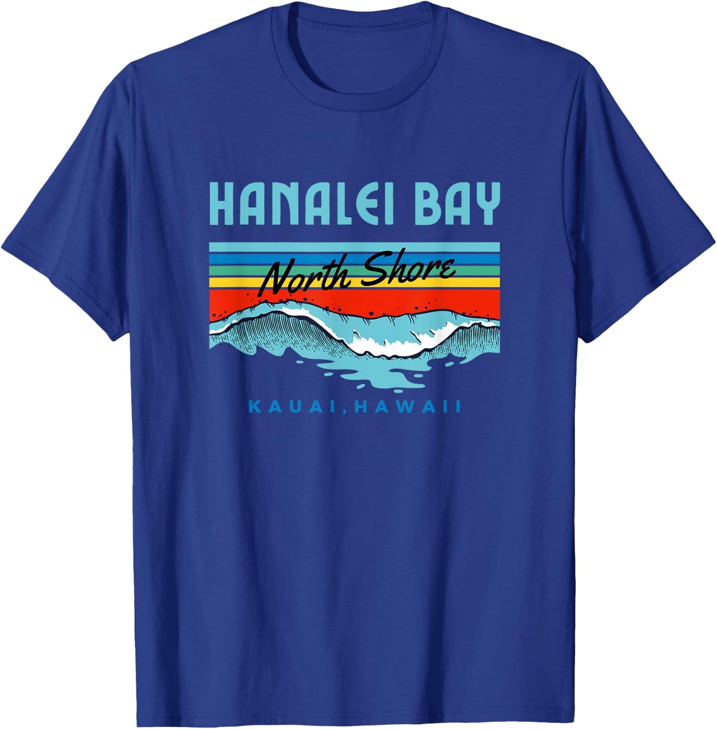 Hanalei Bay Shirt Kauai Hawaii North Shore T-Shirt - T-Shirt | Royal