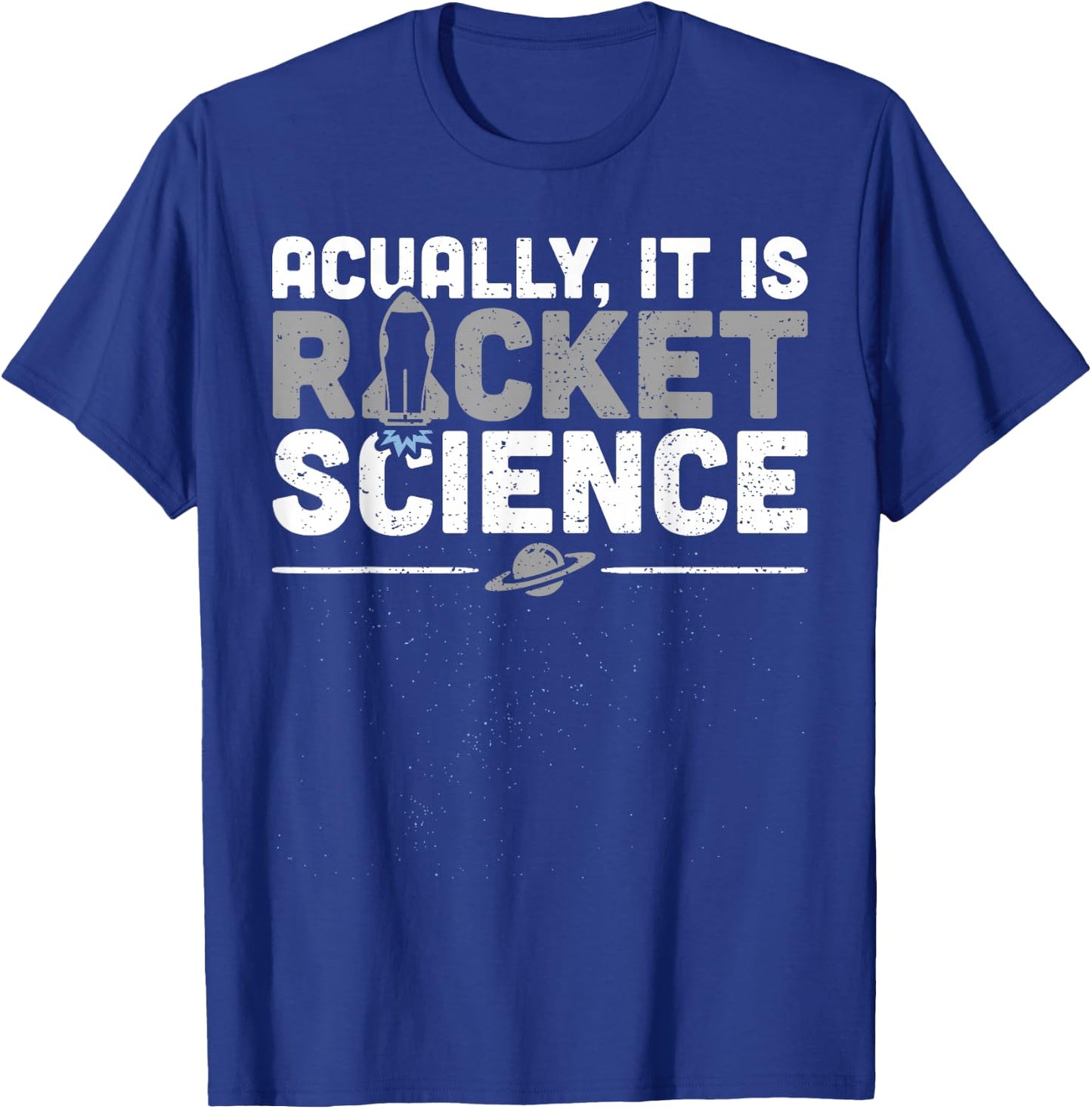 Actually It's Rocket Science T-Shirt - T-Shirt | Royal