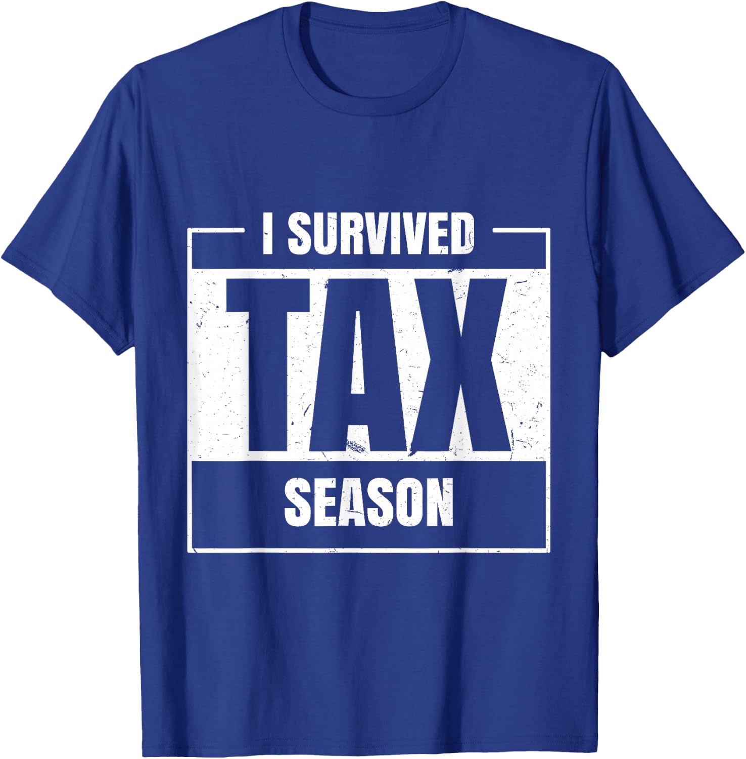 I Survived Tax Season Accounting Tax Day Accountant T-Shirt - T-Shirt | Royal