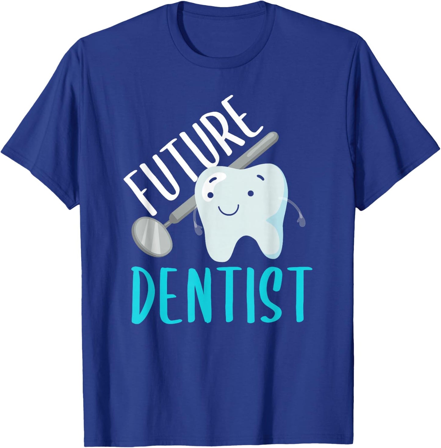 Future Dentist Shirt Funny Becoming a Dentist Tooth Gift T-Shirt - T-Shirt | Royal