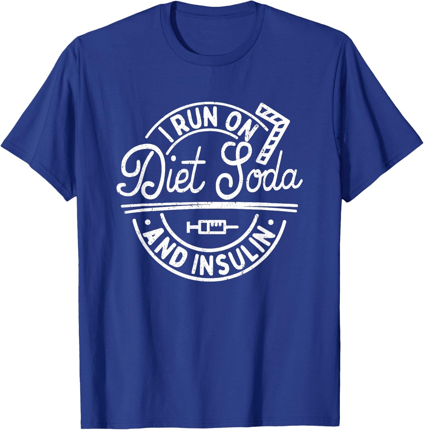 I Run On Diet Soda And Insulin Funny Diabetes Awareness T-Shirt - T-Shirt | Royal