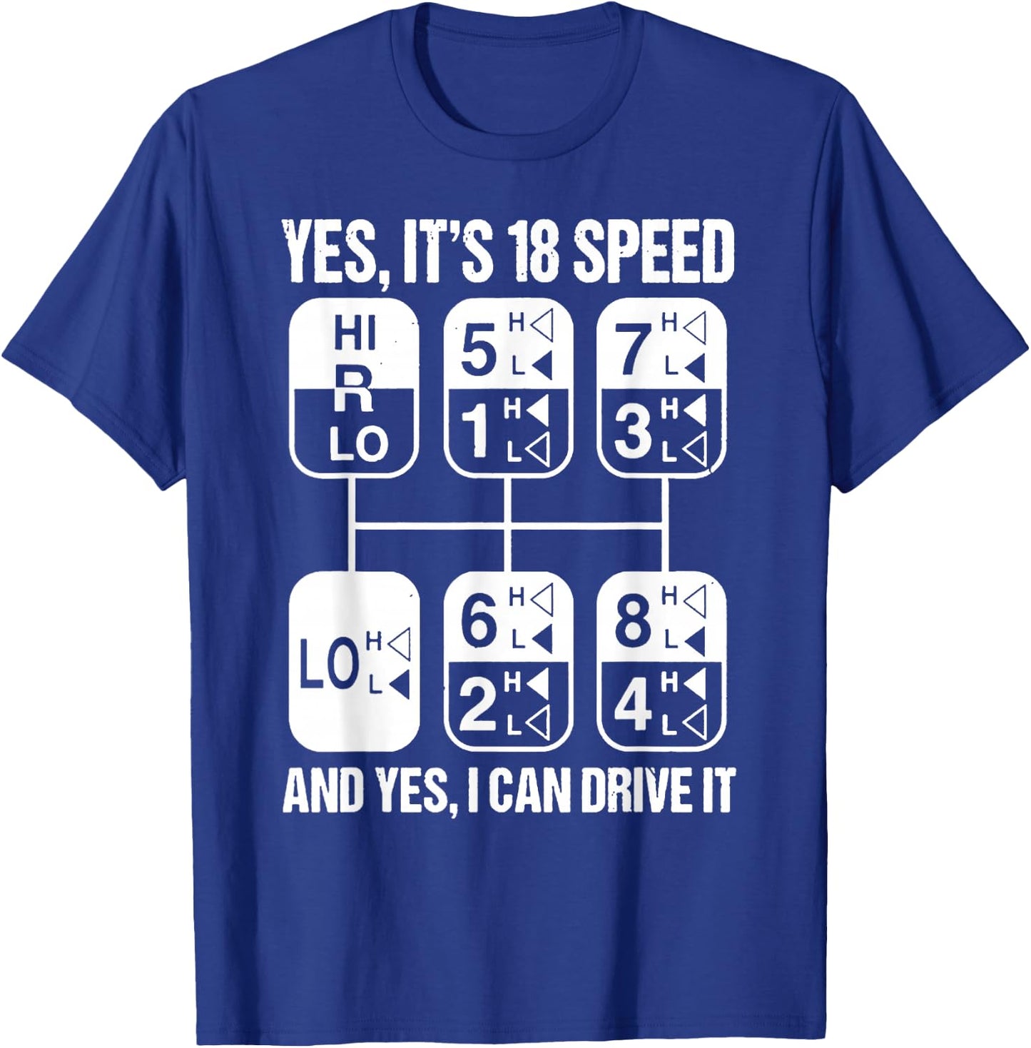 Trucker Yes It's 18 Speed And Yes I Can Drive It Truck Lover T-Shirt - T-Shirt | Royal