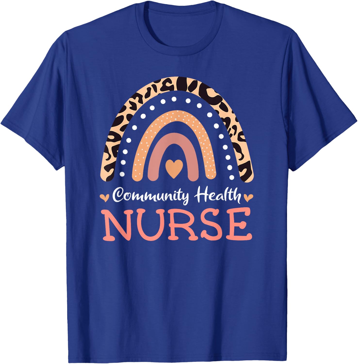 Community Health Nurse Leopard Rainbow Appreciation T-Shirt - T-Shirt | Royal
