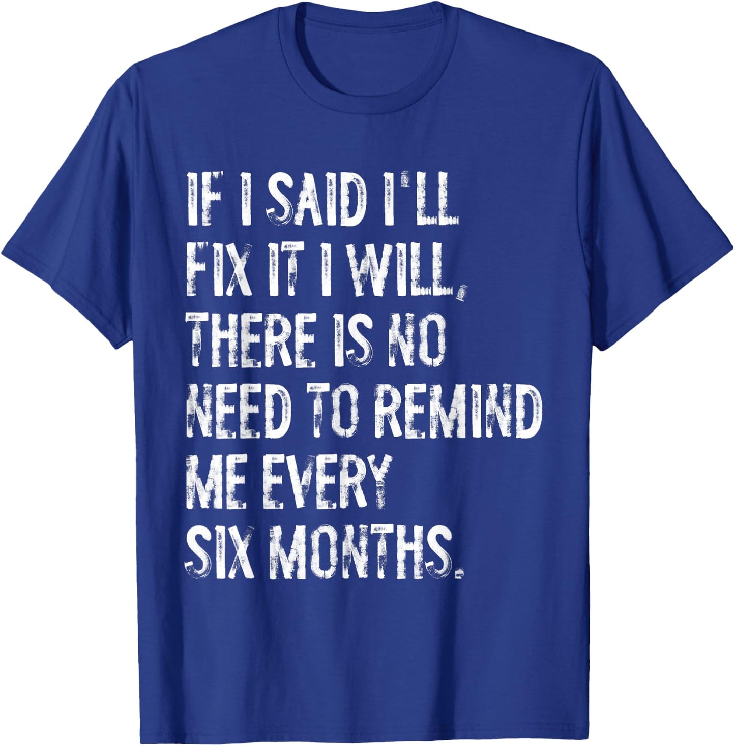 If I Said I'll Fix It I Will Handyman Carpenter Plumber T-Shirt - T-Shirt | Royal