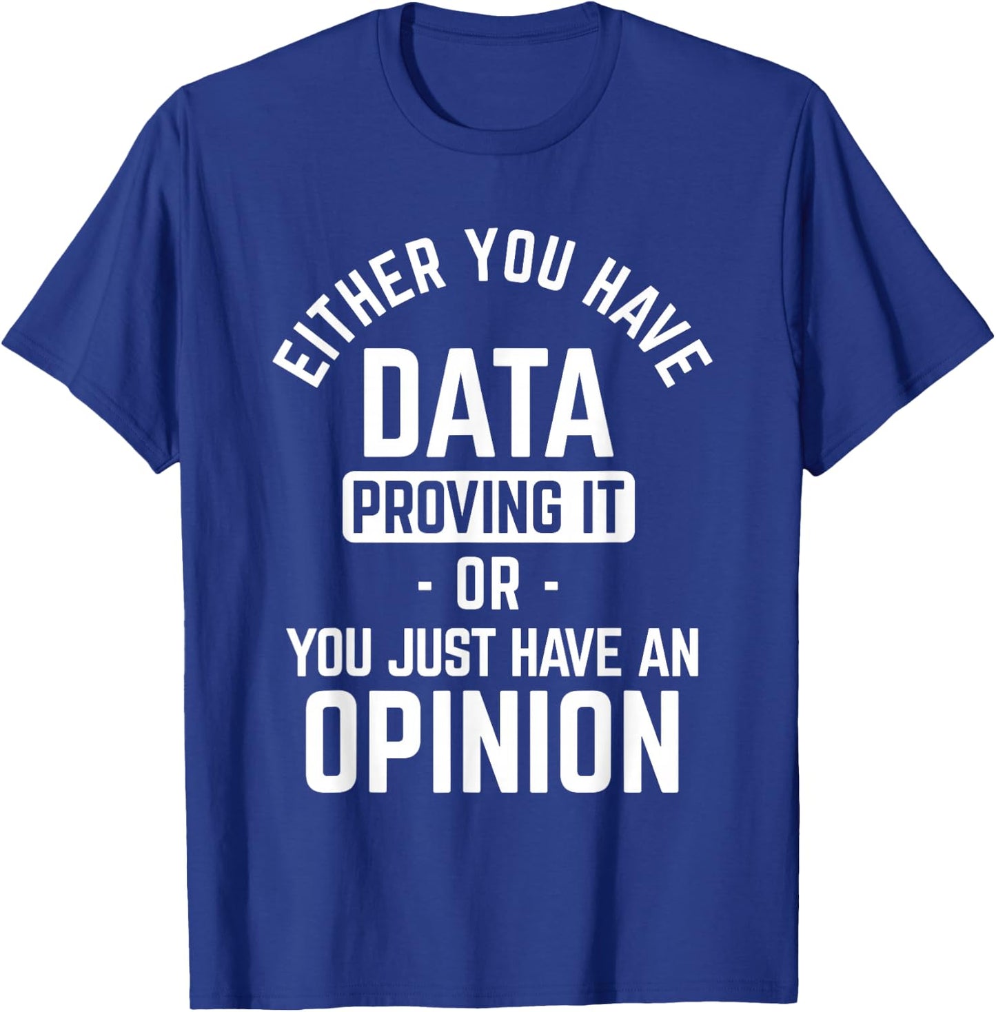Data Proving It Data Science T-Shirt - T-Shirt | Royal