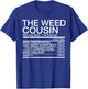 The Weed Cousin T-Shirt - T-Shirt | Royal