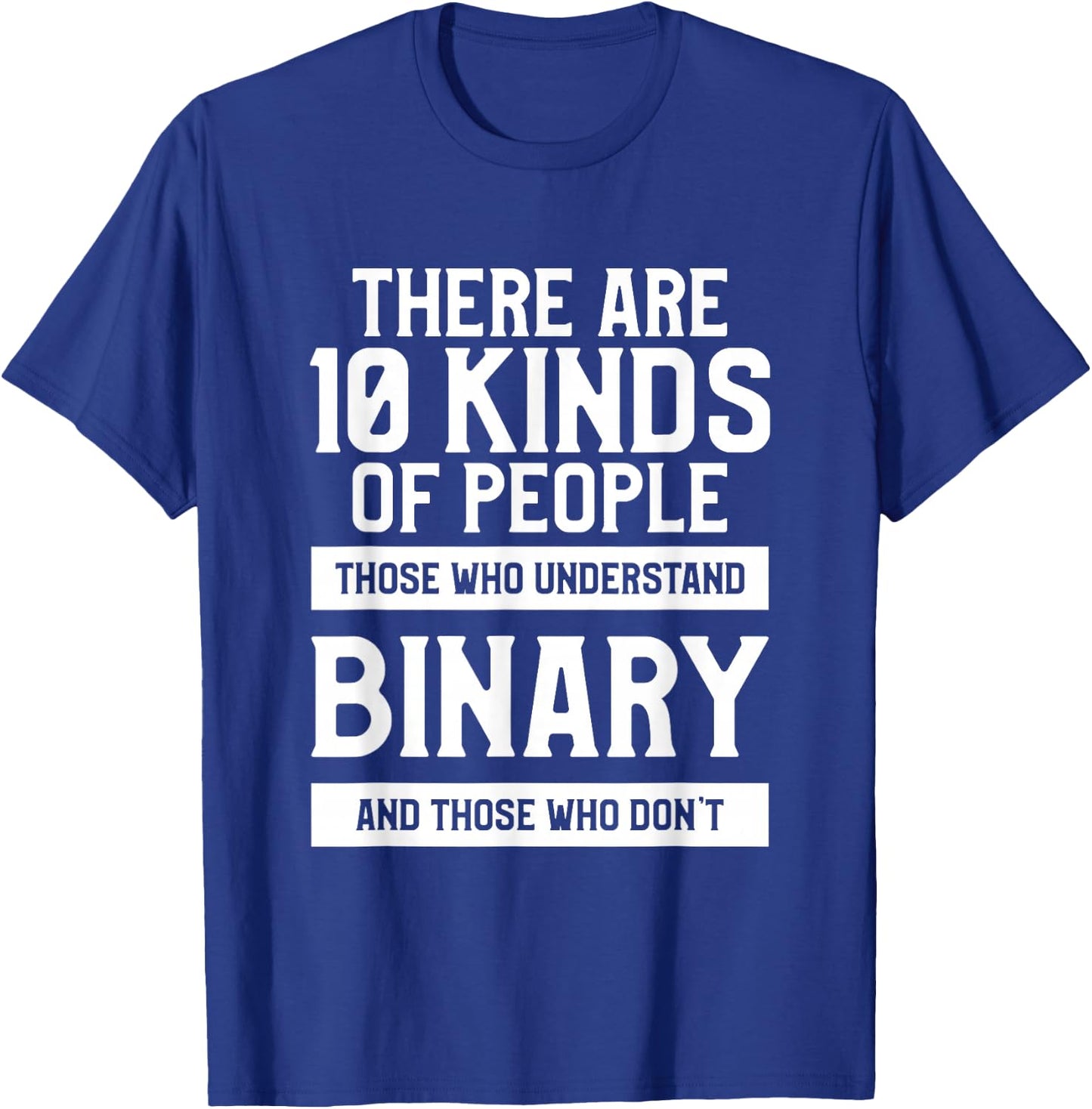 There Are 10 Kinds Of People Binary T-Shirt - T-Shirt | Royal