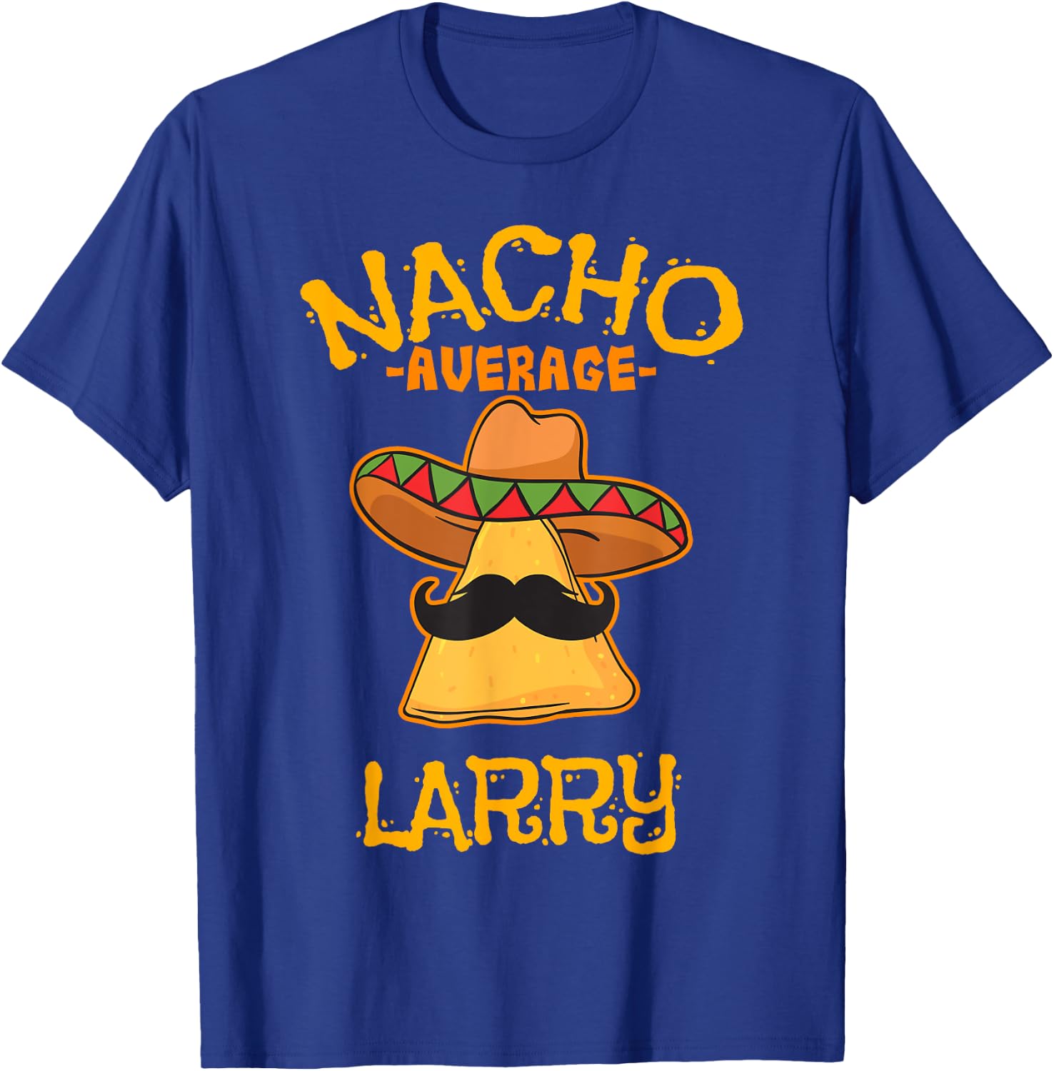 Nacho Average Larry Personalized Name Funny Taco T-Shirt - T-Shirt | Royal