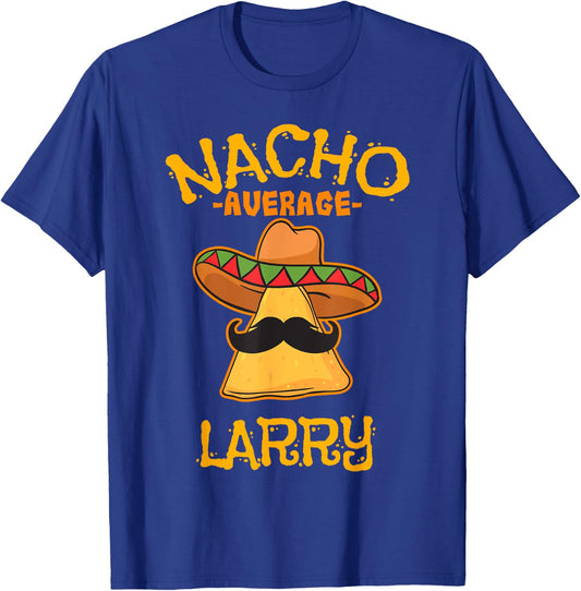 Nacho Average Larry Personalized Name Funny Taco T-Shirt - T-Shirt | Royal
