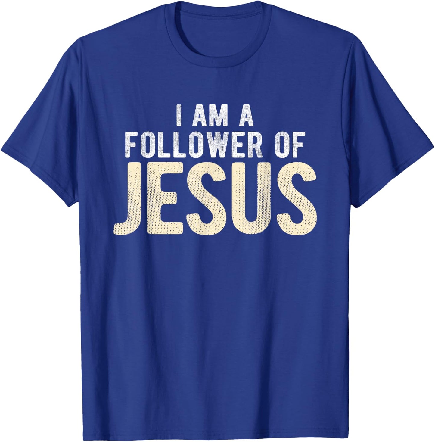 Christian Religious I Am A Follower Of Jesus T-Shirt - T-Shirt | Royal