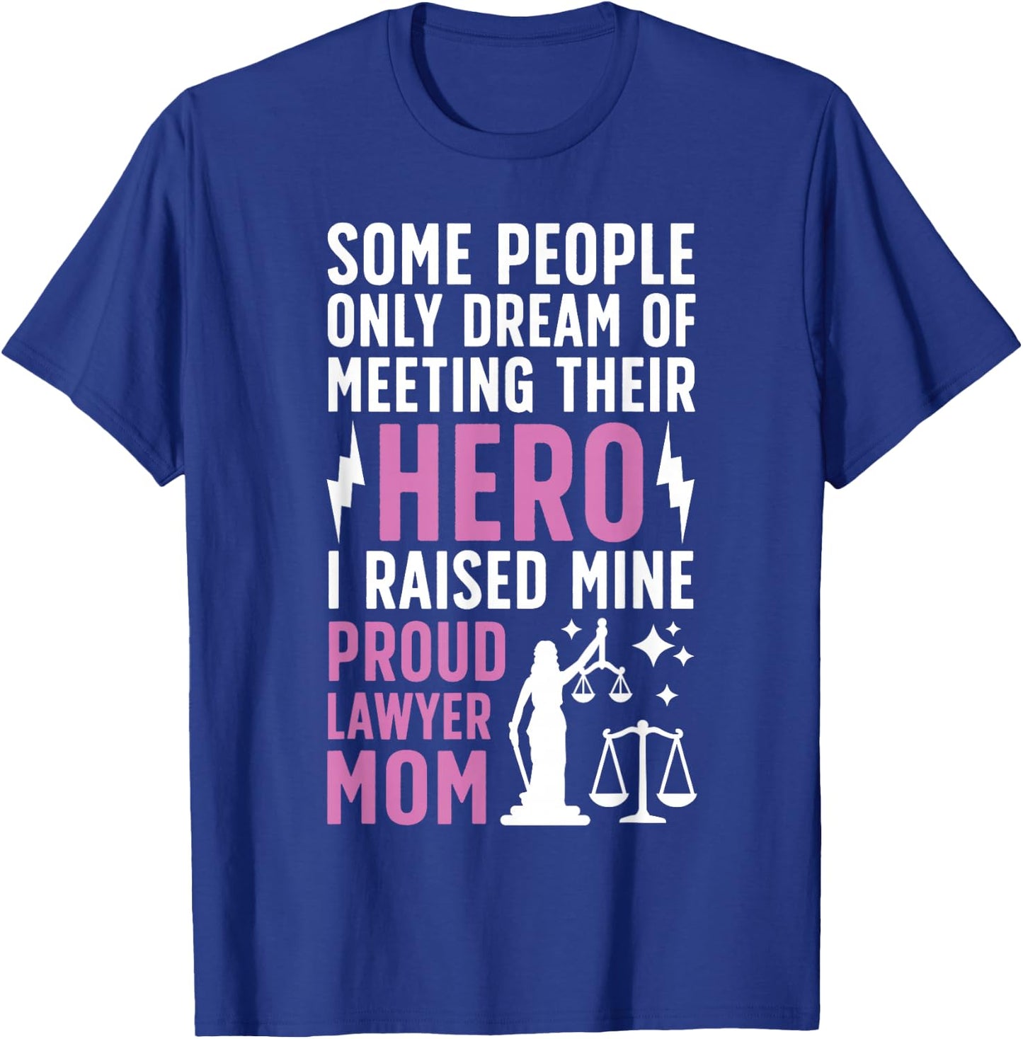 Proud Lawyer Mom Of A Lawyer Mother Lawyer Mama T-Shirt - T-Shirt | Royal