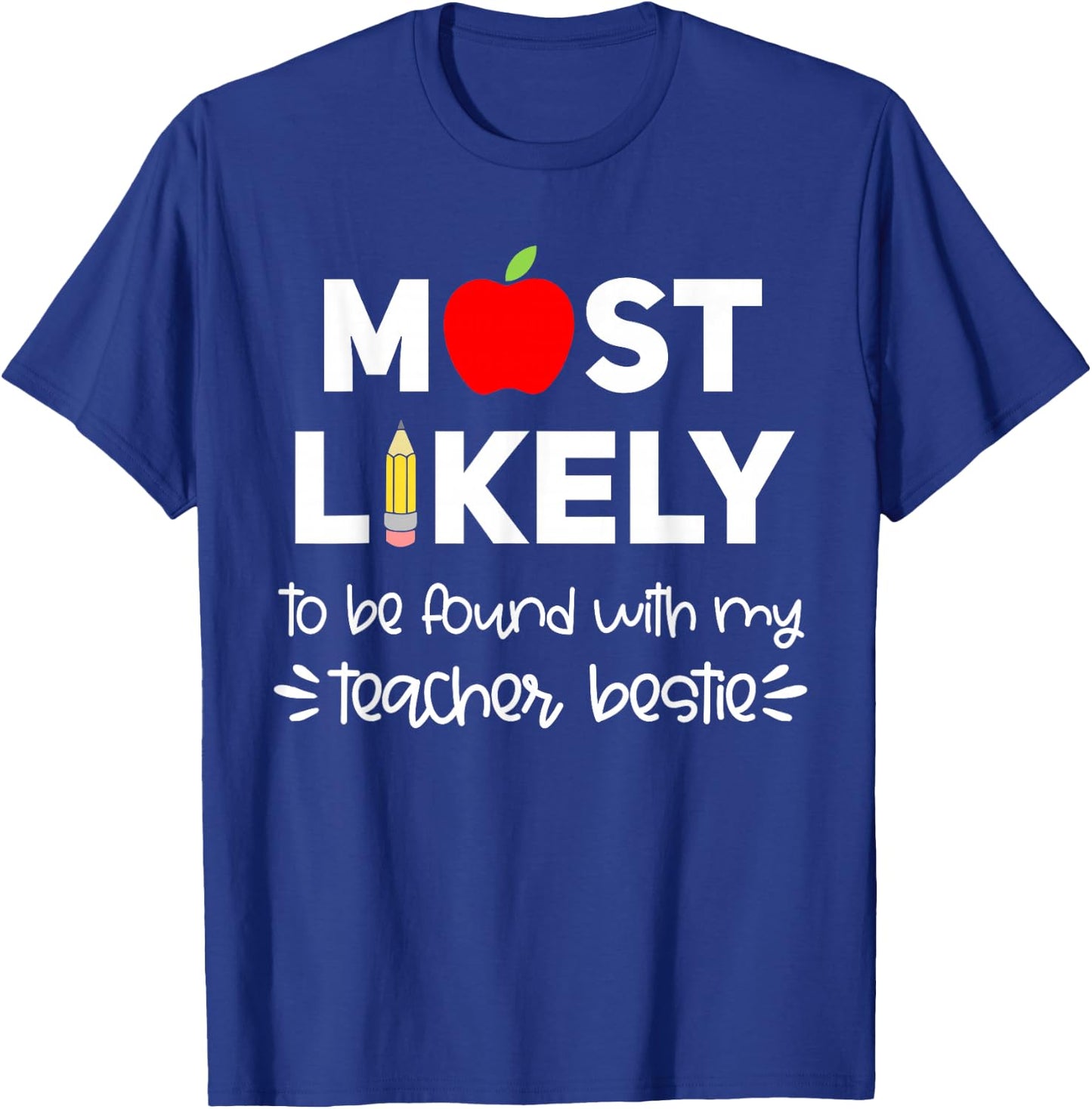Most Likely to Teacher Shirt Funny First Day of School Group T-Shirt - T-Shirt | Royal