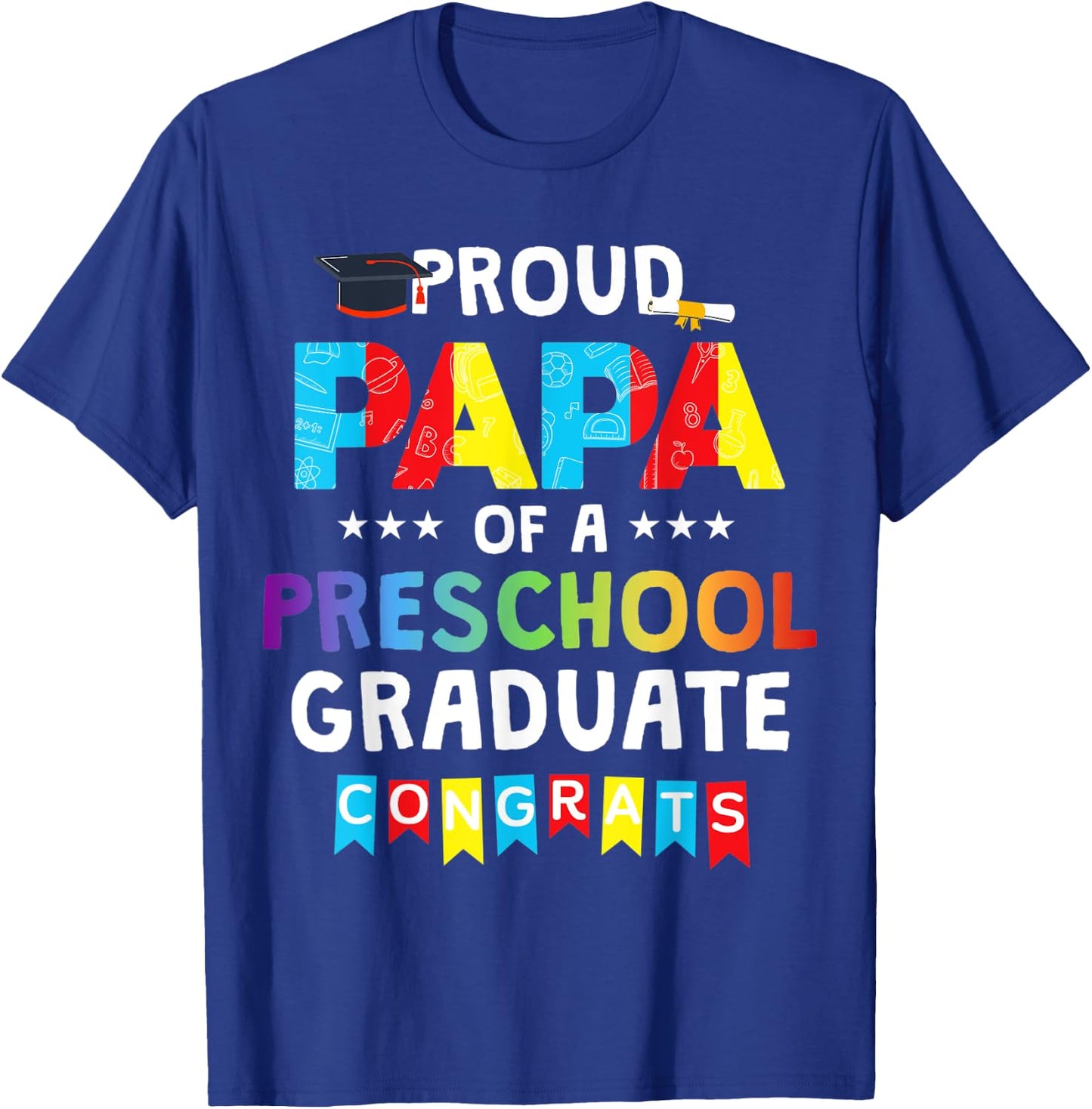 Proud Papa Of A Preschool Graduate Senior Graduation T-Shirt - T-Shirt | Royal