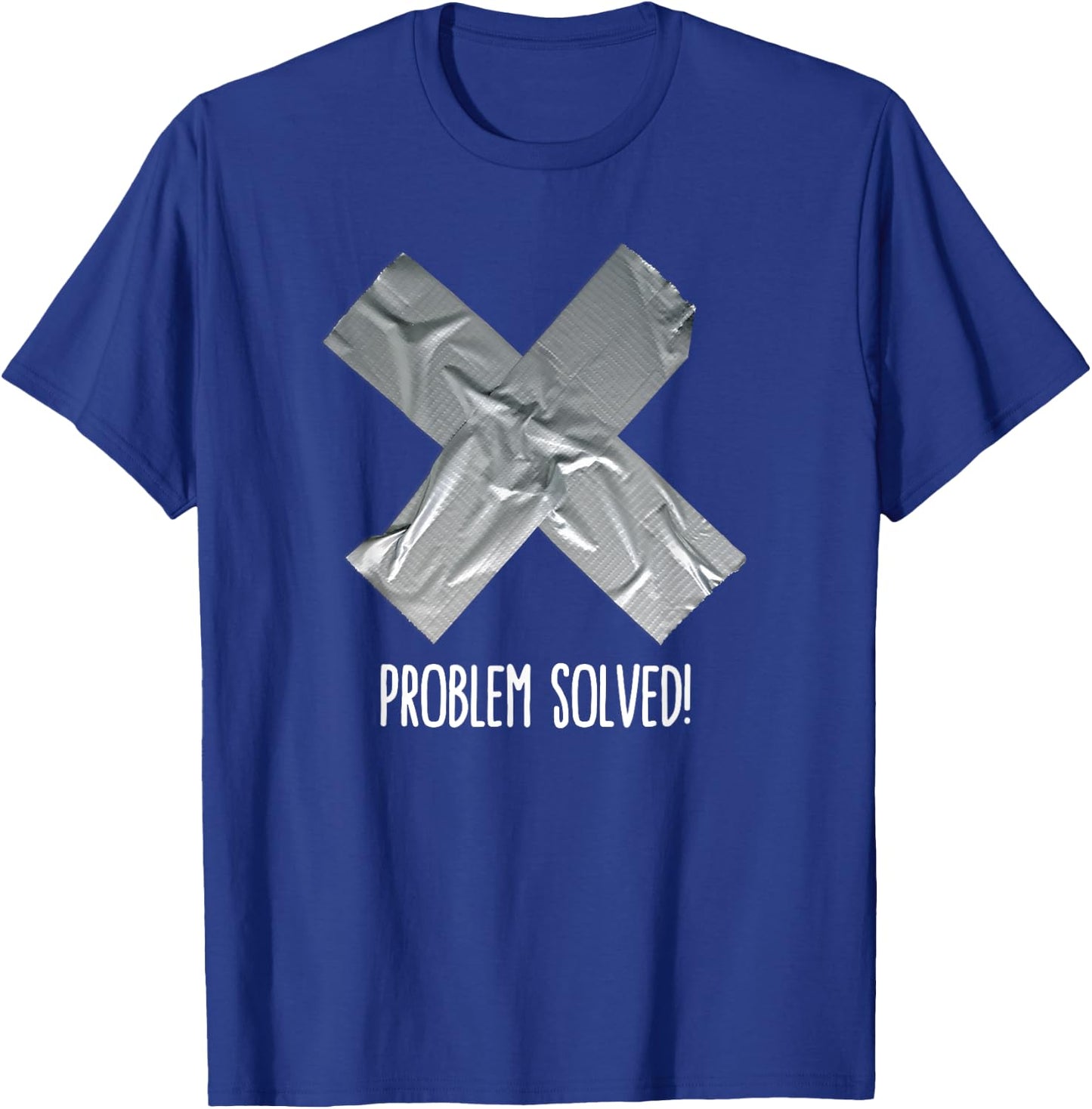 Funny Problem solved Duct tape / ducktape fix it T-Shirt - T-Shirt | Royal