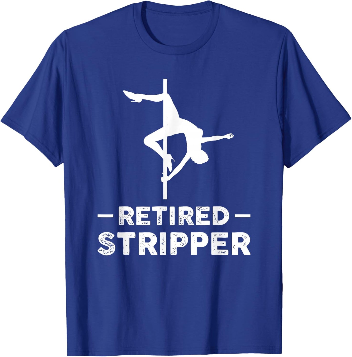 Geschenk fr Rente Retired Stripper Retirement - Women's Adults Black Short Sleeve Classic Fit T-Shirt - T-Shirt | Royal