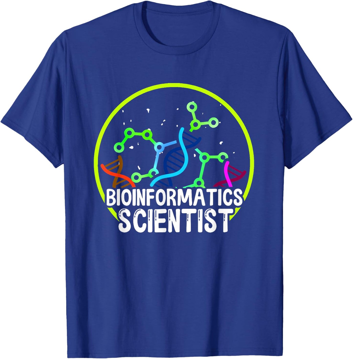 Bioinformatics Scientist | Biology Science | Bioinformatics T-Shirt - T-Shirt | Royal