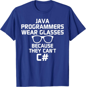 Java Programmers Wear Glasses Because They Can't C# T-Shirt - T-Shirt | Royal
