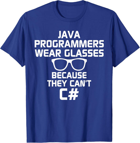 Java Programmers Wear Glasses Because They Can't C# T-Shirt - T-Shirt | Royal