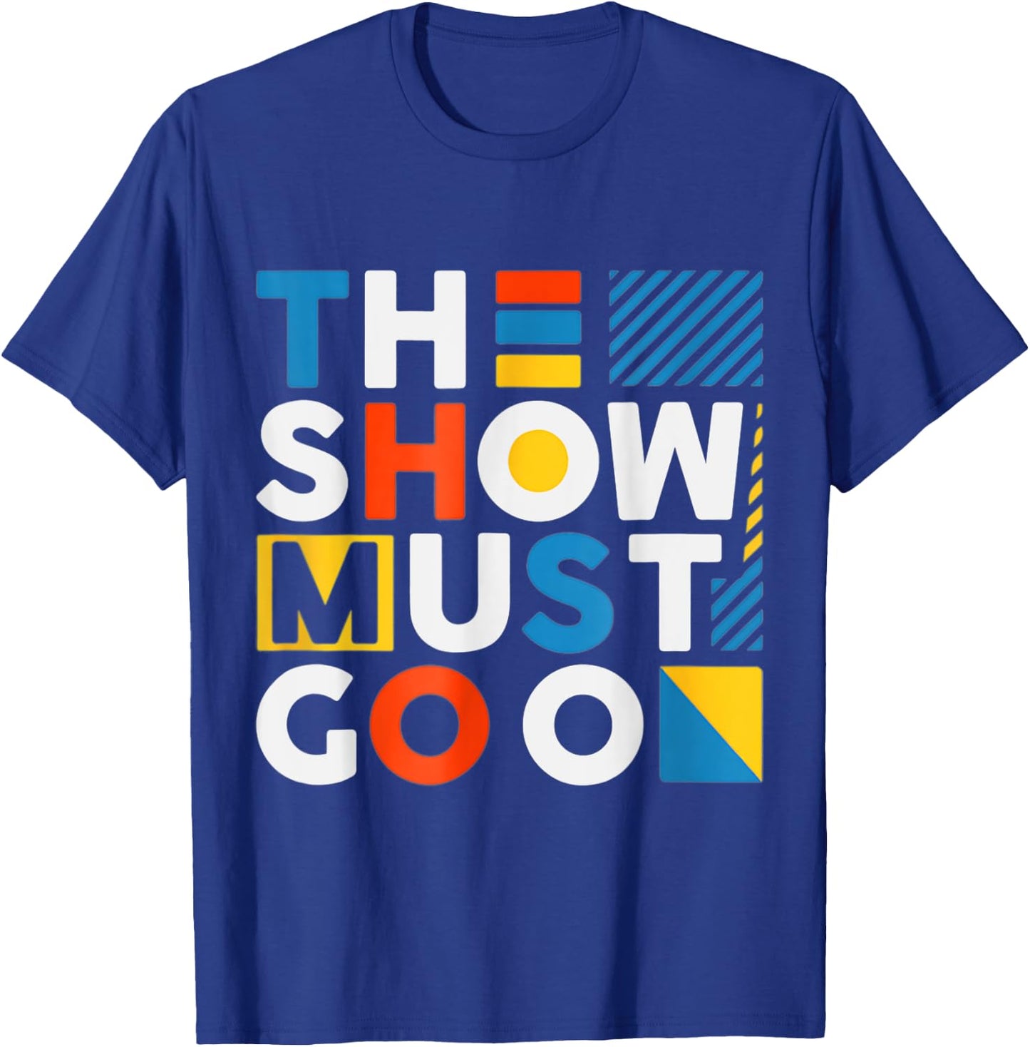 The Show Must Go On T-Shirt - T-Shirt | Royal