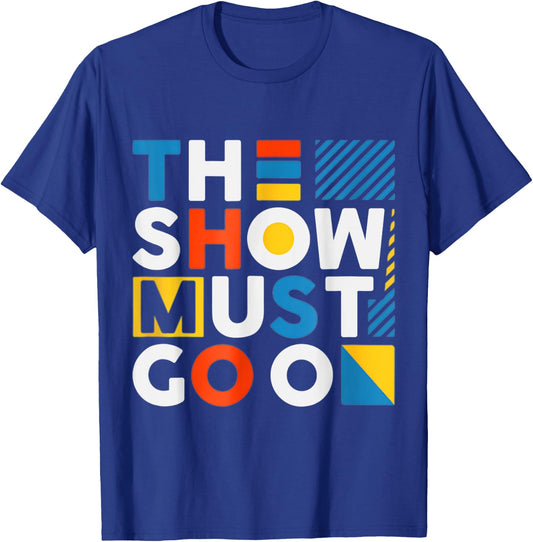 The Show Must Go On T-Shirt - T-Shirt | Royal