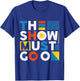 The Show Must Go On T-Shirt - T-Shirt | Royal