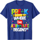 Pre-K Where The Adventure Begins Back To School Teacher Men Women Girls Kids T-Shirt - T-Shirt | Royal