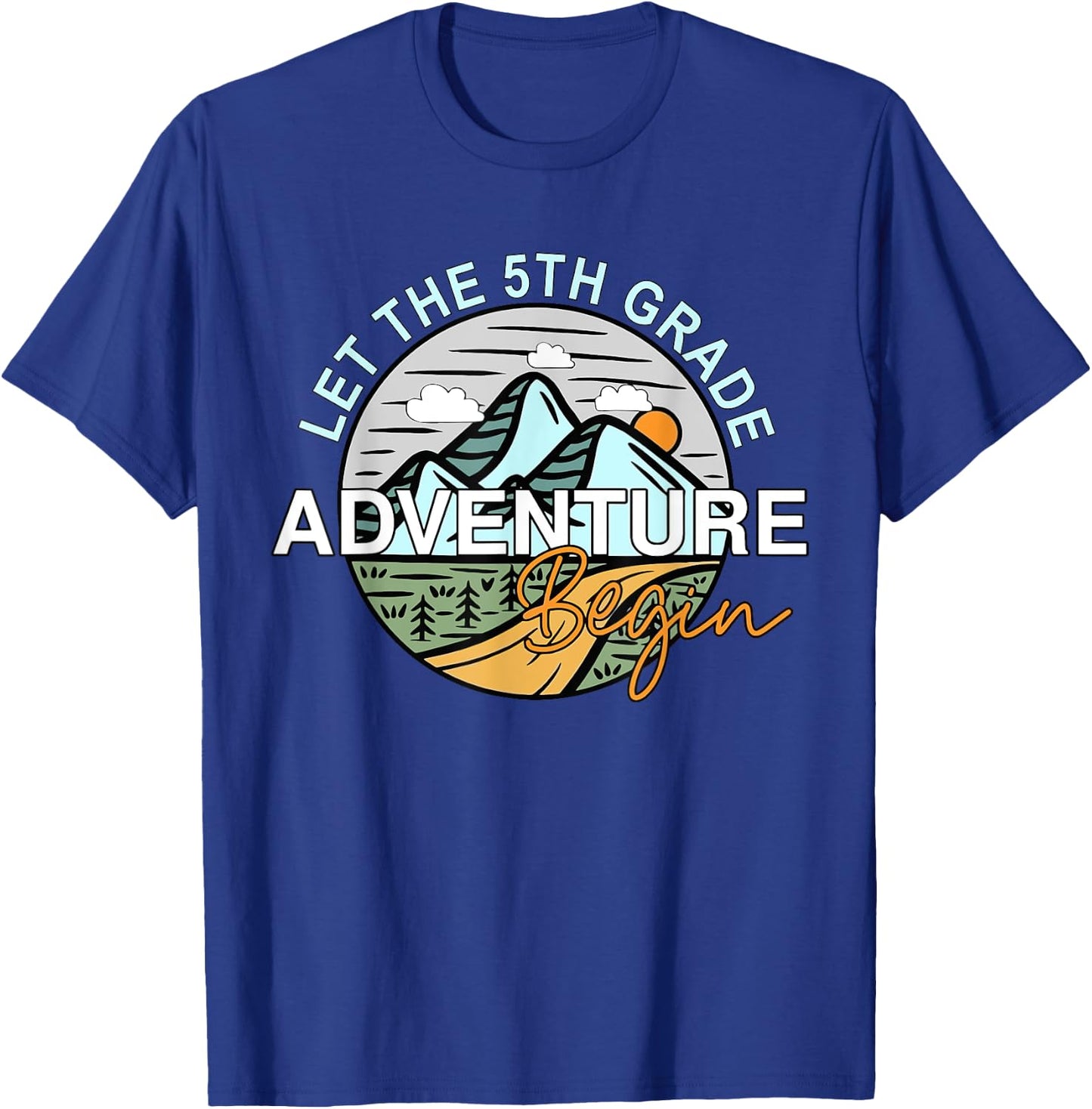 Let the 5th Grade Adventure Begin Back To School Fifth Grade T-Shirt - T-Shirt | Royal