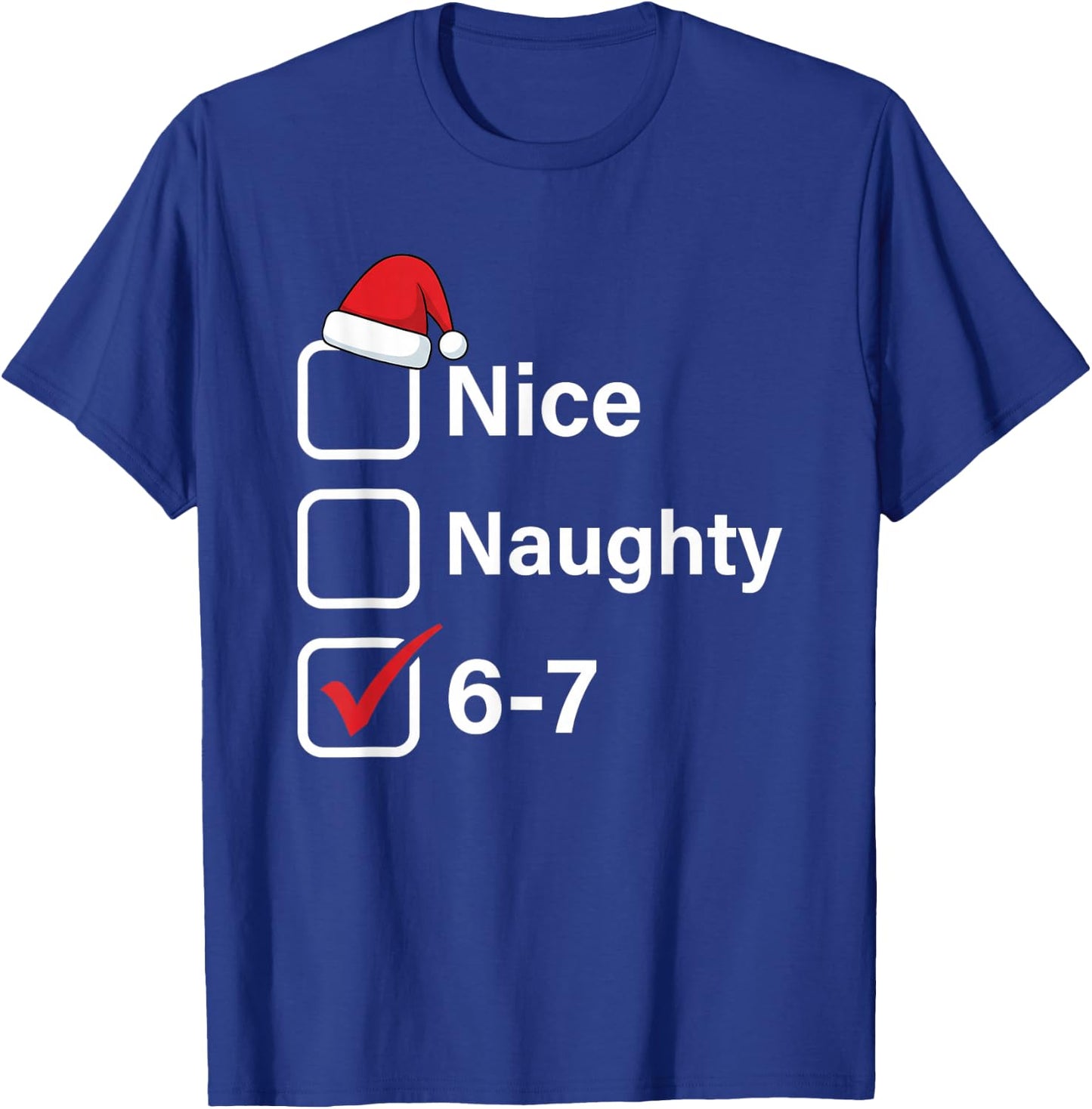 Nice Naughty 6 7 Meme 67 Christmas Six Seven Xmas Boys Kids T-Shirt - T-Shirt | Royal