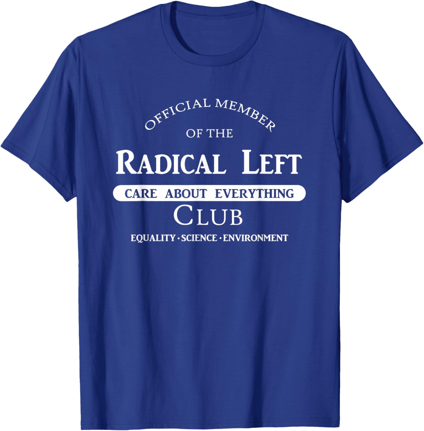 Official Member of The Radical Left Club T-Shirt - T-Shirt | Royal