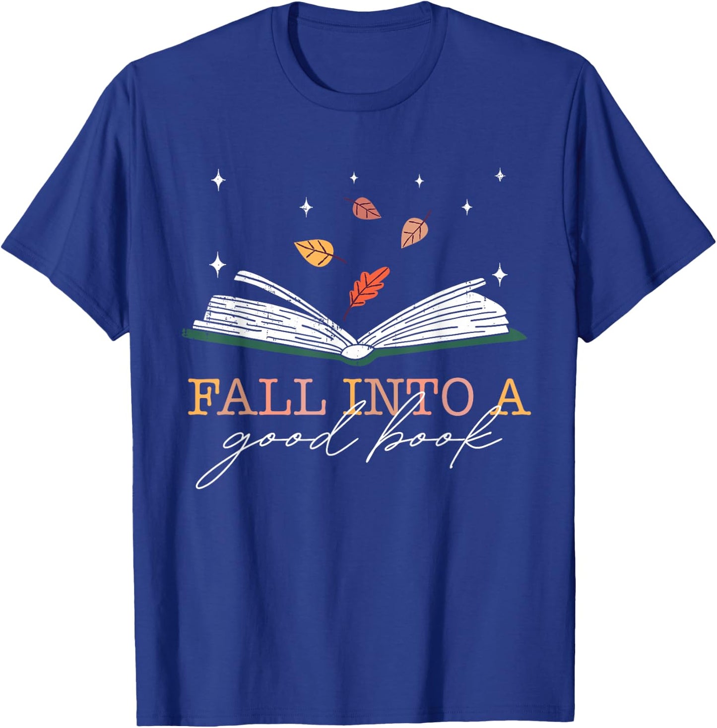 FALL INTO A GOOD BOOK Reader Autumn Reading Books Meme T-Shirt - T-Shirt | Royal